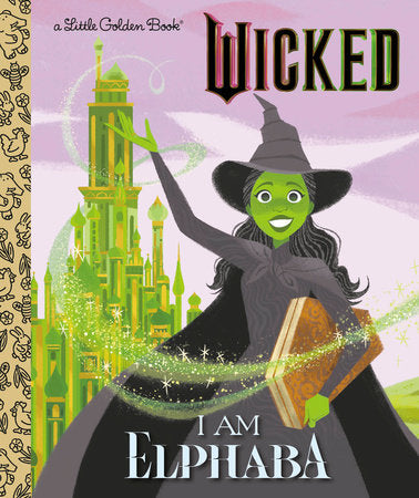 A Little Golden Book: I Am Elphaba