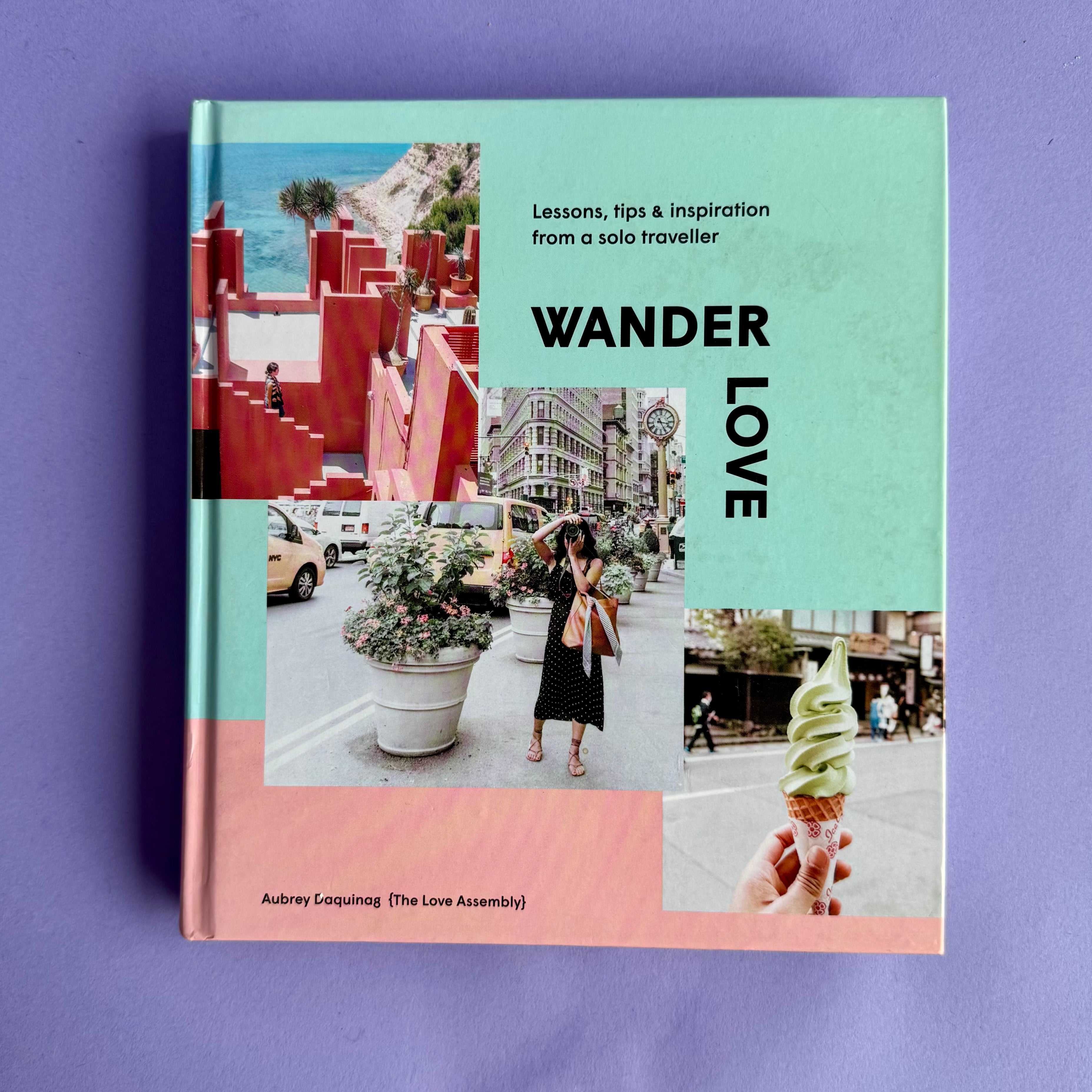 Wander Love: Lessons, Tips & Inspiration from a Solo Traveler