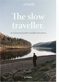 Slow Traveller: An intentional path to mindful adventures