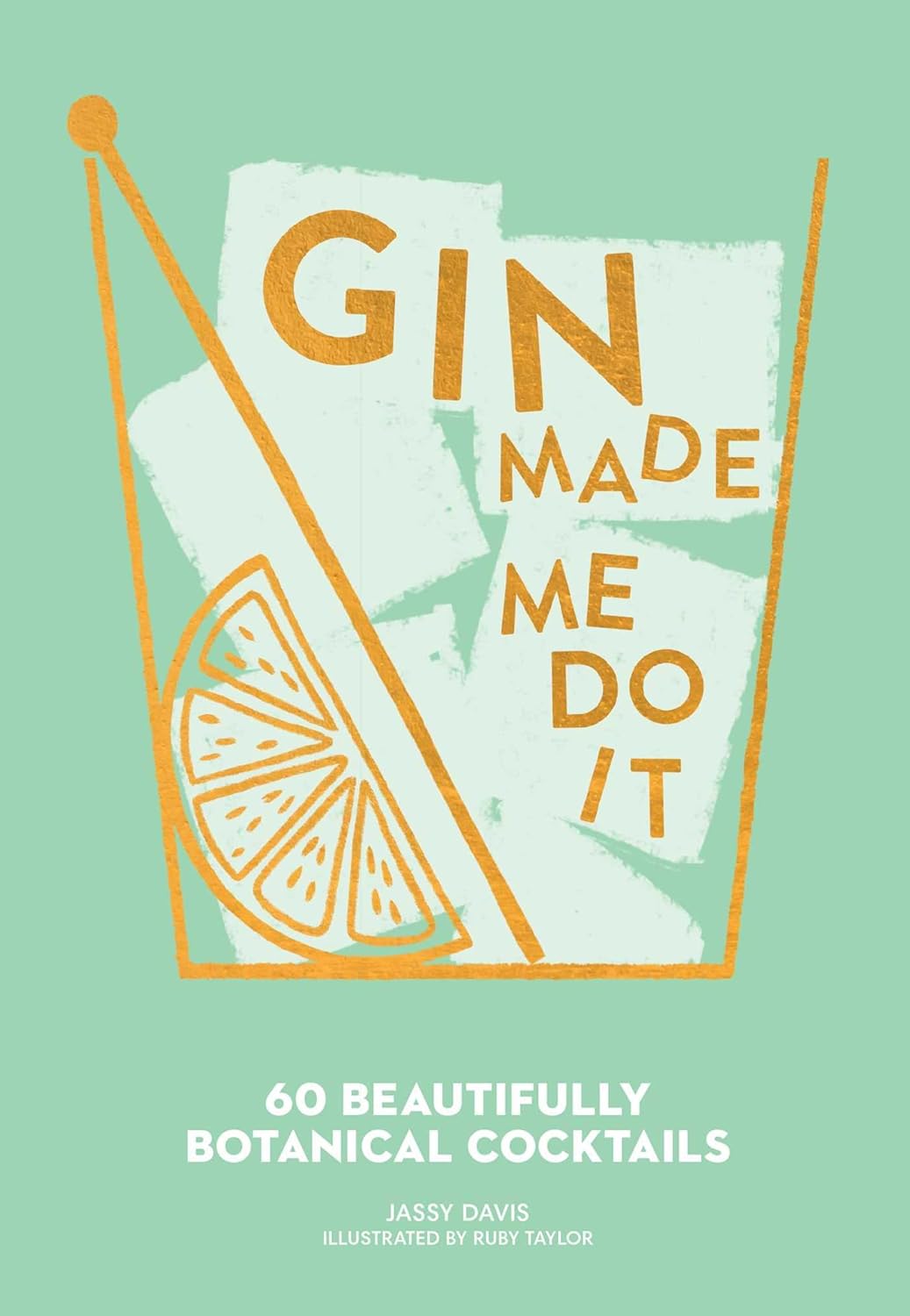 Gin Made Me Do It